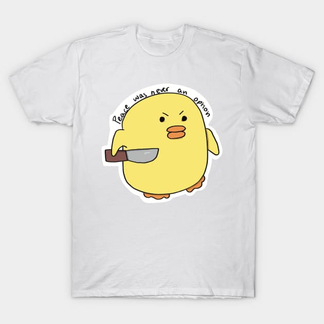 Peace Was Never An Option Violent Duck T-Shirt by Jennggaa